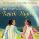 Image for The Delany Sisters Reach High