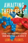 Image for Awaiting Their Feast : Latinx Food Workers and Activism from World War II to COVID-19