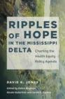 Image for Ripples of Hope in the Mississippi Delta : Charting the Health Equity Policy Agenda