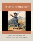 Image for Engines of Mischief : Technology, Rebellion, and the Industrial Revolution in England, 1817-1818