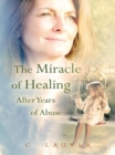 Image for Miracle of Healing After Years of Abuse