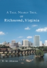 Image for Tale, Nearly True, of Richmond, Virginia