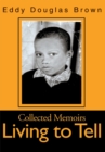 Image for Living to Tell: Collected Memoirs