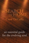 Image for In Search of Home: An Essential Guide for the Evolving Soul