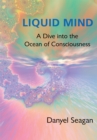 Image for Liquid Mind: A Dive into the Ocean of Consciousness