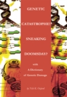 Image for Genetic Catastrophe! Sneaking Doomsday?: With a Dictionary of Genetic Damage
