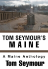 Image for Tom Seymour&#39;s Maine: A Maine Anthology