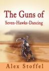 Image for Guns of Seven-Hawks-Dancing