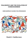 Image for Philosophy and the Evolution of Consciousness: Owen Barfield&#39;s Saving the Appearances