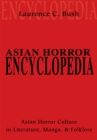 Image for Asian Horror Encyclopedia: Asian Horror Culture in Literature, Manga, and Folklore