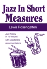 Image for Jazz in Short Measures: Jazz History in 10 &amp;quot;Lectures&amp;quot; with Selected Cd Recommendations