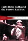 Image for Babe Ruth and the 1918 Red Sox: Babe Ruth and the World Champion Boston Red Sox
