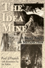 Image for The Idea Mine: A Brief Note on Metafiction.