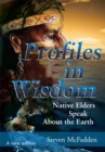 Image for Profiles in Wisdom: Native Elders Speak About the Earth