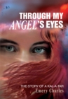 Image for Through My Angel&#39;s Eyes: The Story of a Kal-a-Tar