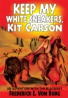 Image for Keep My White Sneakers, Kit Carson: An Adventure with the Blackfeet