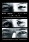Image for World Through Our Eyes: A Collaboration of Essays by International Students