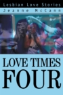 Image for Love Times Four: Lesbian Love Stories