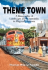 Image for Theme Town: A Geography of Landscape and Community in Flagstaff, Arizona