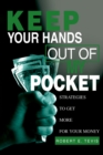 Image for Keep Your Hands out of My Pocket: Strategies to Get More for Your Money
