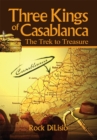Image for Three Kings of Casablanca: The Trek to Treasure
