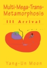 Image for Multi-Mega-Trans-Metamorphosis: Iii Arrival