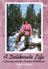 Image for Deliberate Life: A Journey into the Alaskan Wilderness