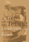 Image for Tale for the Telling: A Collection of Short Fiction About What As, What Is, and What Could Be...Again