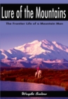 Image for Lure of the Mountains: The Frontier Life of a Mountain Man
