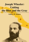 Image for Joseph Wheeler: Uniting the Blue and the Gray