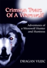 Image for Crimson Tears of a Werewolf: Adventures of a Werewolf Hunter and Huntress