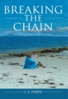 Image for Breaking the Chain: The Strength of a Mother&#39;S Love for Her Children