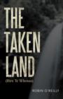Image for The Taken Land (Riro Te Whenua)