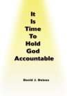 Image for It Is Time to Hold God Accountable