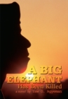 Image for Big Elephant Has Been Killed: A Novel