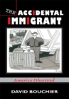 Image for Accidental Immigrant: America Observed