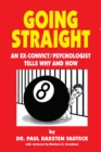 Image for Going Straight: An Ex-Convict/Psychologist Tells Why and How