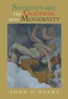 Image for Shakespeare,  the Goddess,  and  Modernity