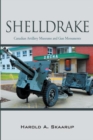 Image for Shelldrake: Canadian Artillery Museums and Gun Monuments
