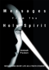Image for Messages from the Holy Spirit: Reflections on My Life as a Truth Student
