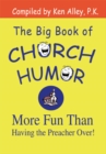 Image for Big Book of Church Humor: More Fun Than Having the Preacher Over!