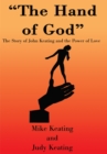 Image for Hand of God: The Story of John Keating and the Power of Love.