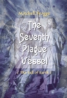 Image for Seventh Plague Vessel: The Fall of Earth