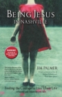 Image for Being Jesus in Nashville : Finding the Courage to Live Your Life (Whoever and Wherever You Are)