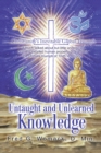 Image for Untaught and Unlearned Knowledge: Christianity&#39;S Inevitable Global Triumph