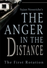 Image for Syjun Nesseriche&#39;s the Anger in the Distance: The First Rotation