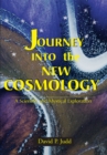 Image for Journey into the New Cosmology: A Scientific and Mystical Exploration