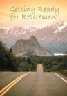 Image for Getting Ready for Retirement: Preparing for a Quality of Life For the Rest of Your Life