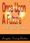 Image for Once Upon a Future: Tales from the New World