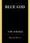Image for Blue God: A Life of Krishna